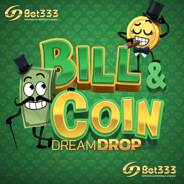 Bill & Coin Dream Drop